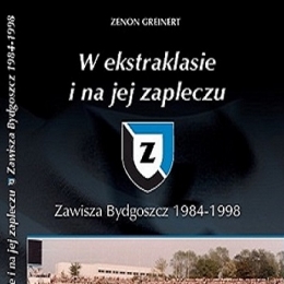 Książka „W ekstraklasie i na jej zapleczu. Zawisza Bydgoszcz 1984-1998”