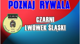 Poznaj Rywala: Czarni Lwówek Śląski