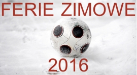 FERIE ZIMOWE 2016