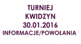 Turniej w Kwidzynie - informacje / powołania