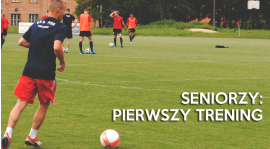 Seniorzy: Pierwszy trening