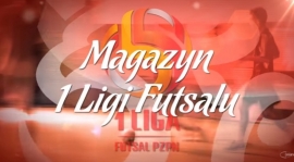 Magazyn 1 Ligi Futsalu - odcinek 11.
