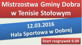 Mistrzostwa Gminy Dobra w Tenisie Stołowym.