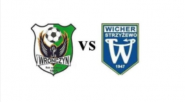 WICHER NAM NIESTRASZNY! 2. kolejka: LZS Wronczyn - WICHER Strzyżewo 2:1 (2:1)