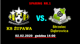 PRZED "ŻUPAWKĄ" PIERWSZY SPARING