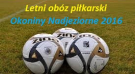 Letni obóz piłkarski - Okoniny Nadjeziorne 2016.