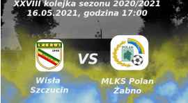 Zapowiedź 28 kolejki sezonu 2020/2021: Wisła Szczucin vs MLKS Polan Żabno