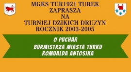 MGKS "Tur 1921" Turek zaprasza na turniej „DZIKICH DRUŻYN”