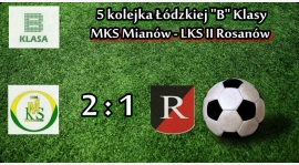 5 kolejka: MKS Mianów - LKS II Rosanów