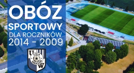 Letnie obozy sportowe z Unią młodzik/ trampkarz/ junior