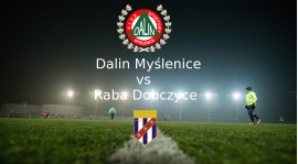 Dalin Myślenice -  Raba Dobczyce