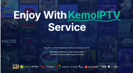 Kemo IPTV in 2025: A Modern Solution for Premium Streaming