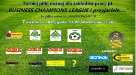 Turniej piłki nożnej pt. "Business Champions League i przyjaciele...." - już wkrótce losowanie