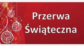 PRZERWA ŚWIĄTECZNA