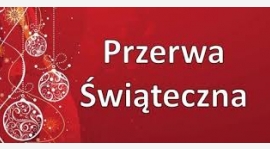 Przerwa Świąteczna !!!