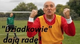 "Dziadkowie" dają radę!