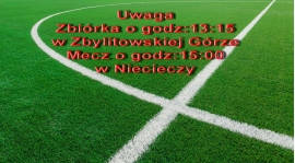 Uwaga: Zbiórka 13:15, mecz o 15:00 w Niecieczy