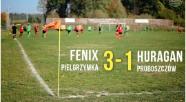 Fenix Pielgrzymka 3-1 Huragan Proboszczów