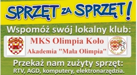 MKS Olimpia Koło zaprasza do akcji "SPRZĘT ZA SPRZĘT"