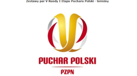 Zestawy par V Rundy I Etapu Pucharu Polski