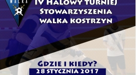 IV halowy Turniej Piłki Nożnej Stowarzyszenia Walka Kostrzyn!