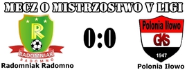 Radomniak - Polonia Iłowo 0:0
