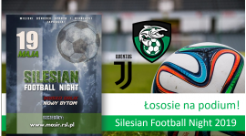 Silesian Football Night 2019 - Łososie na najniższym stopniu podium!
