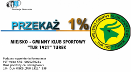 Prosimy o przekazanie 1 % podatku dla MGKS Tur 1921 Turek.