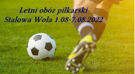 Letni obóz sportowy Stalowa Wola 01.08-7.08.2022 Najwżniejsze informacje.