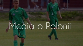 Media o Polonii | Hit kolejki w Iłży