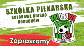 Zaproszenie do udziału w treningach Szkółki Piłkarskiej Kolorowe Boisko Doruchów