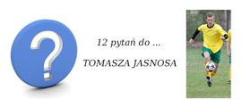 12 pytań do Tomasza Jasnosa