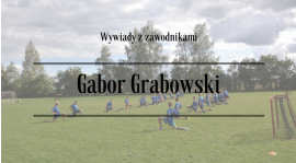 Wywiad z Gaborem Grabowskim