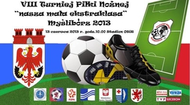 VIII Ogólnopolski Turniej Piłki Nożnej Nasza Mała Ekstraklasa Myślibórz 2013