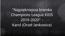 "Najpiękniejsza bramka 1 rundy Champions League KIDS 2019-2020"