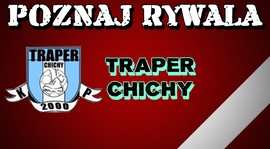 Poznaj Rywala: Traper Chichy