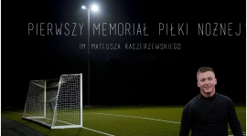 Memoriał Mateusza Kaczerzewskiego 22 marca kolejność meczy