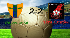 Gajowianka 2:2 Iskra Czułów