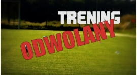 Trening Żaków odwołany !!!