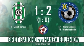 Grot - Hanza 1:2 (1:0)