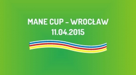 Turniej Mane Cup we Wrocławiu (11.04.2015)
