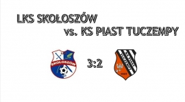 Sparing: LKS Skołoszów - KS Piast 3-2 (2:1)