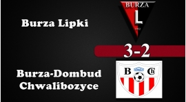 Burza Lipki - Burza Chwalibożyce 3-2 (0-1)