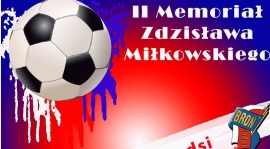 PRZYGOTOWANIA DO II MEMORIAŁU ZDZISŁAWA MIŁKOWSKIEGO