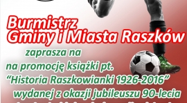 Promocja książki "Historia Raszkowianki 1926- 2016"