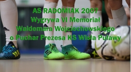 AS Radomiak Wygrywa - VI Memoriał Waldemara Wojciechowskiego