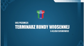 Terminarz rundy wiosennej A-Klasy