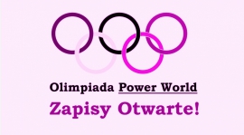 Olimpiada Power World - Zapisy Otwarte!