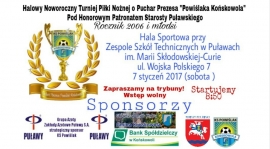 Halowy Noworoczny Turniej Piłki Nożnej o Puchar Prezesa Powiślaka Końskowola pod Honorowym Patronatem Starosty Puławskiego