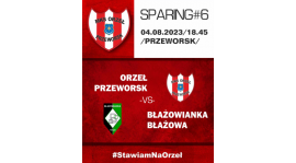 Sparing nr 6: Orzeł Przeworsk - Błażowianka Błażowa